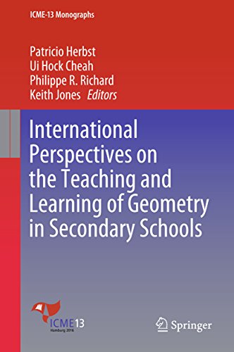 International Perspectives on the Teaching and Learning of Geometry in Secondary Schools (ICME-13 Monographs) (English Edition)