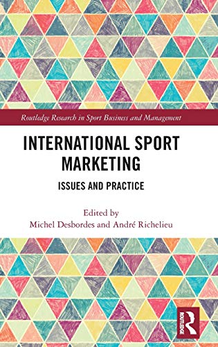 International Sport Marketing: Issues and Practice (Routledge Research in Sport Business and Management)