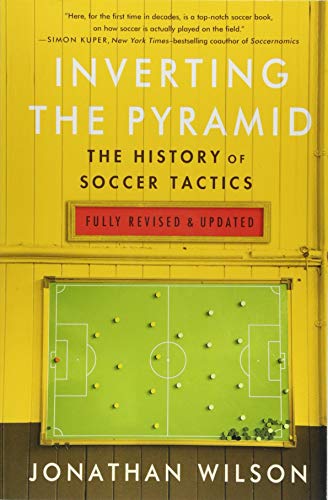 Inverting the Pyramid: The History of Soccer Tactics