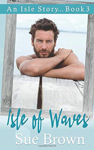 Isle of Waves: an established relationship/small island gay romance: 3 (An Isle Story)