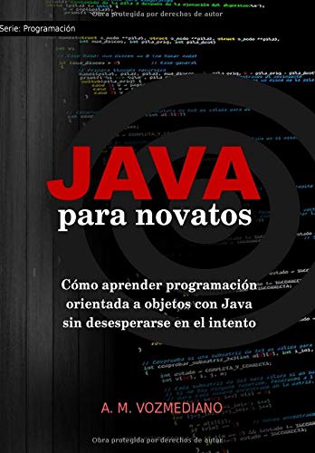 Java para novatos: Cómo aprender programación orientada a objetos con Java sin desesperarse en el intento: Volume 3