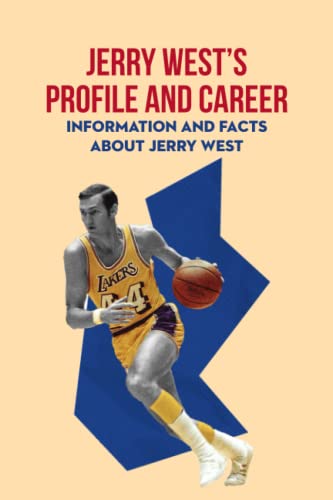 Jerry West’s Profile and Career: Information And Facts About Jerry West: Jerry West