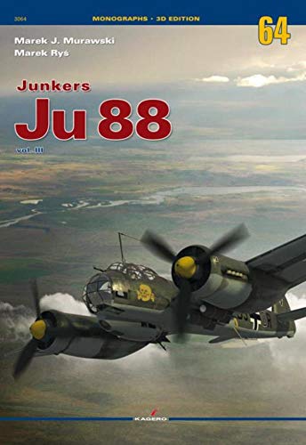 Junkers Ju 88. Vol III: Volume 3: 3064 (Monographs 3D Edition)