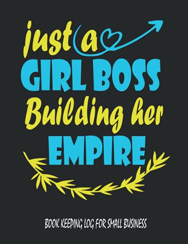 just a girl boss building her empire book keeping log for small business: just a girl boss building her empire book keeping log for small business: ... Log book To Keep Track of Your Customer
