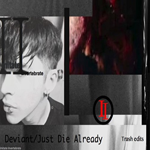 Just Die Already (Trash Edit)