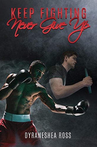 Keep Fighting: Never Give Up (English Edition)