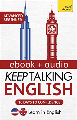 Keep Talking English Audio Course - Ten Days to Confidence: Learn in English: Enhanced Edition (English Edition)