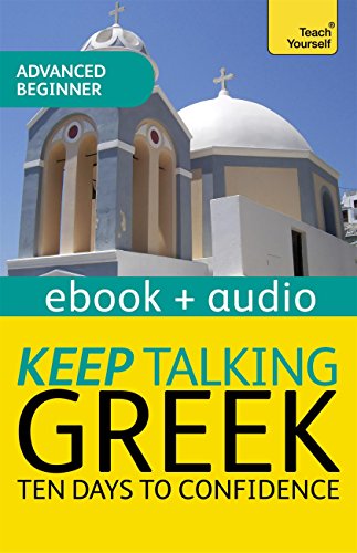 Keep Talking Greek Audio Course - Ten Days to Confidence: Enhanced Edition (English Edition)