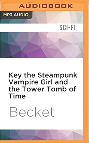 Key the Steampunk Vampire Girl and the Tower Tomb of Time: 2 (Steampunk Sorcery)