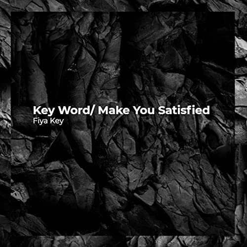 Key Word/ Make You Satisfied