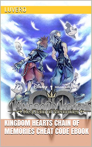 Kingdom Hearts Chain of Memories Cheat Code Ebook (English Edition)