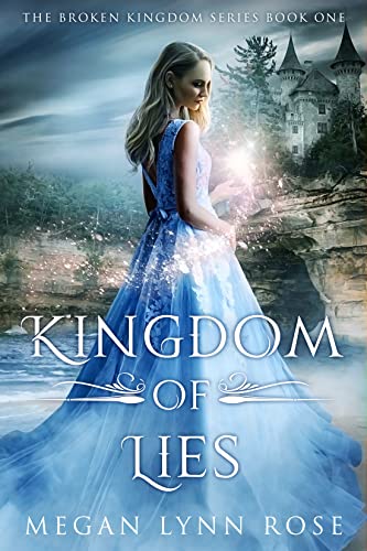 Kingdom of Lies: A YA Romance Fantasy Love Triangle (The Broken Kingdom Series Book 1) (English Edition)