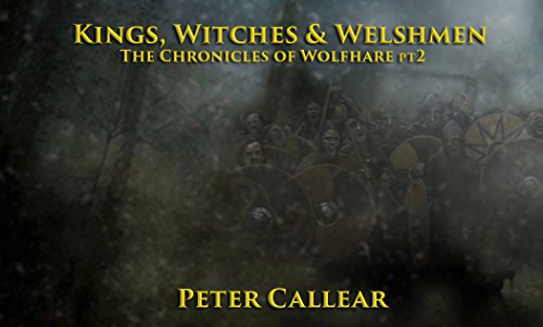 Kings Witches & Welshmen: The Chronicles of Wolfhare pt2 (English Edition)