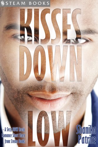 Kisses Down Low - A Sexy BBW Erotic Romance Short Story from Steam Books (English Edition)