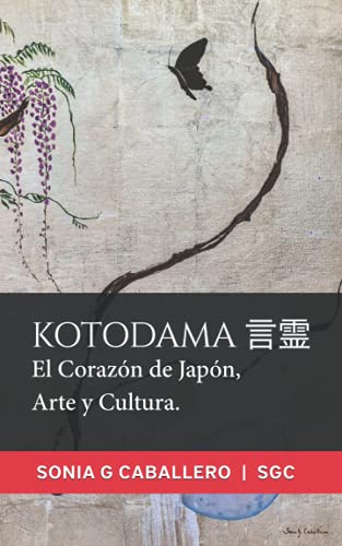 KOTODAMA 言霊: El Corazón de Japón, Arte y Cultura.