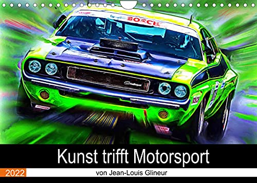 Kunst trifft Motorsport (Wandkalender 2022 DIN A4 quer)