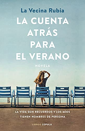 La cuenta atrás para el verano: La vida son recuerdos y los míos tienen nombres de persona (Novela)