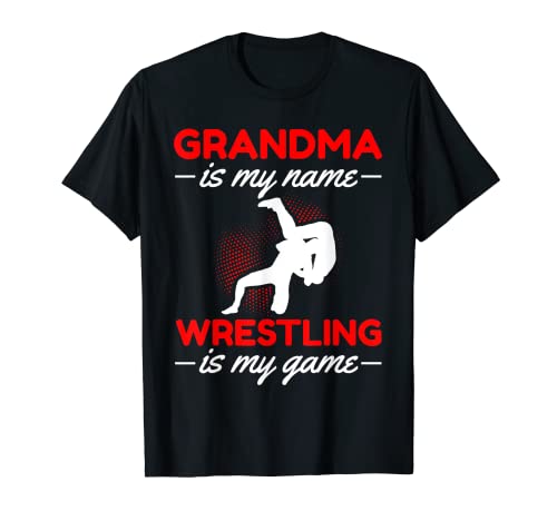 La lucha libre de la abuela es mi nombre La lucha libre es mi juego Camiseta