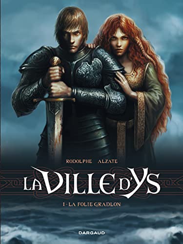 La Ville d'Ys - Tome 1 - La Folie Gradlon (La Ville d'Ys, 1)