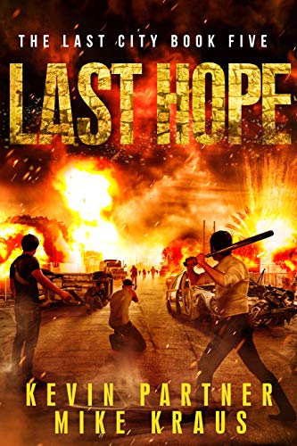 Last Hope: Book 5 in the Thrilling Post-Apocalyptic Survival Series: (The Last City - Book 5) (English Edition)