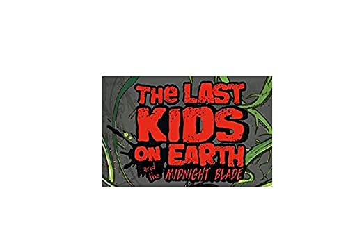 Last Kids on Earth and the Midnight Blade (The Last Kids on Earth)