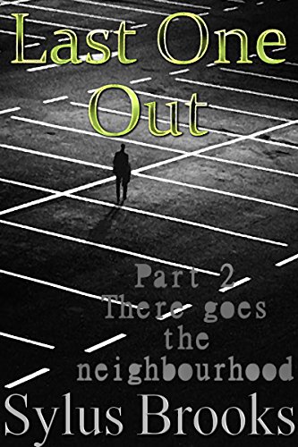Last One Out - Part 2: There Goes The Neighbourhood (English Edition)