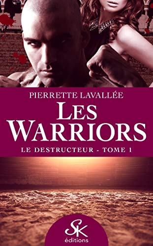 Le Destructeur: Les Warriors, T1 (French Edition)