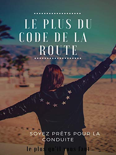 LE PLUS DU CODE DE LA ROUTE (French Edition)