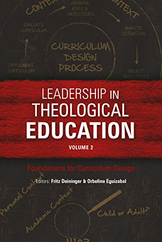 Leadership in Theological Education, Volume 2: Foundations for Curriculum Design (ICETE Series Book 303) (English Edition)