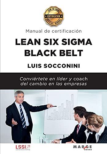 Lean Six Sigma Black Belt. Manual de certificación: 0 (Gestiona)