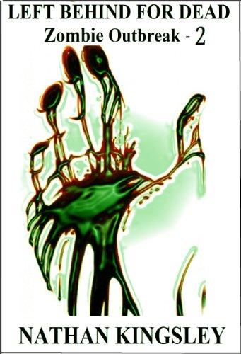 LEFT BEHIND FOR DEAD -Zombie Outbreak 2 (English Edition)