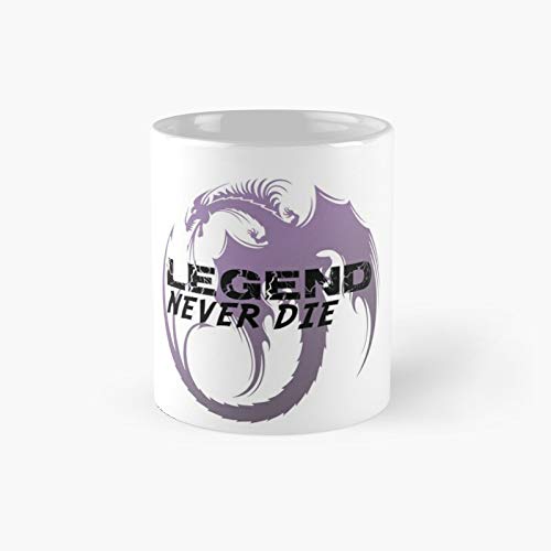 Legend Never Die - Taza clásica de la camiseta | El mejor regalo divertidas tazas de café 11 oz