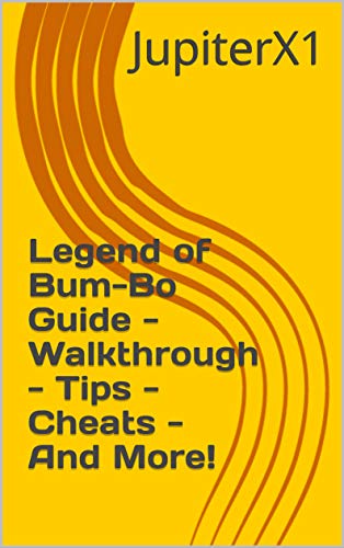 Legend of Bum-Bo Guide - Walkthrough - Tips - Cheats - And More! (English Edition)