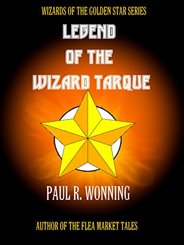 Legend of the Wizard Tarque: Gault’s Quest for Power (Wizards of the Golden Star Series Book 4) (English Edition)