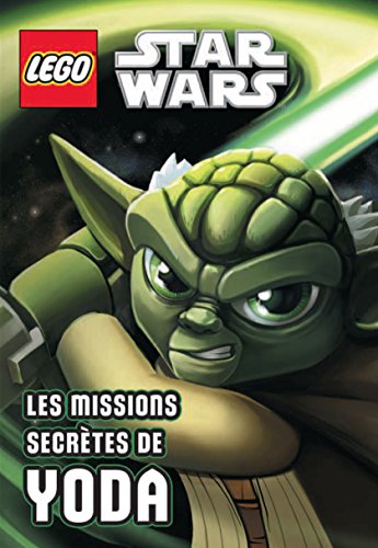 LEGO STAR WARS, ROMAN ILLUSTRE N°1 MISSION SECRETE DE YODA: Les missions secrètes de Yoda (Lego Star Wars : Roman poche, 1)