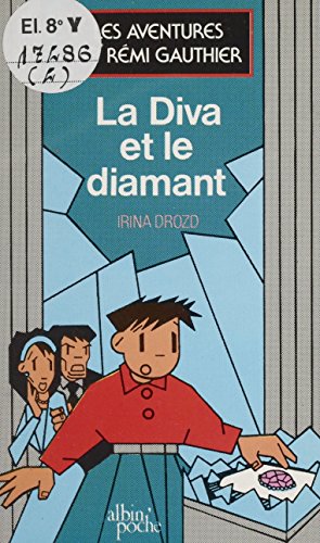Les aventures de Rémi Gauthier (1) : La diva et le diamant (Albin Poche (J)) (French Edition)