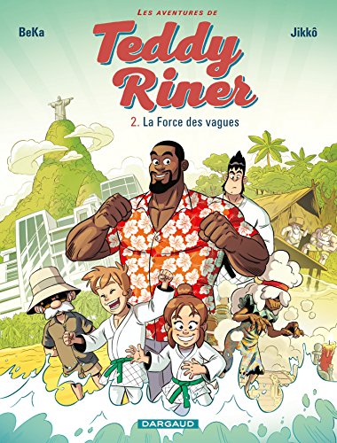 Les Aventures de Teddy Riner- Tome 2 - La Force des vagues (Aventures de Teddy Riner (Les)) (French Edition)