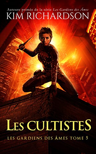 Les Cultistes (Les gardiens des âmes t. 5) (French Edition)