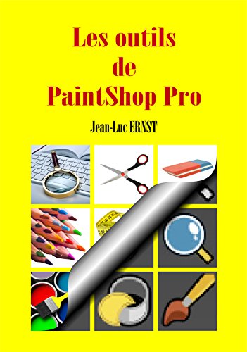 Les outils de PaintShop Pro (French Edition)