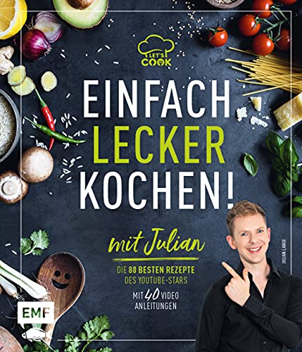 Let's Cook mit Julian –Einfach lecker kochen!: Die 80 besten Rezepte des YouTube-Stars: Gnocchi al limone, Schnelle Pilz-Pasta mit Feta, Poke Bowl und mehr! (German Edition)