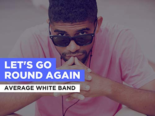 Let's Go Round Again al estilo de Average White Band
