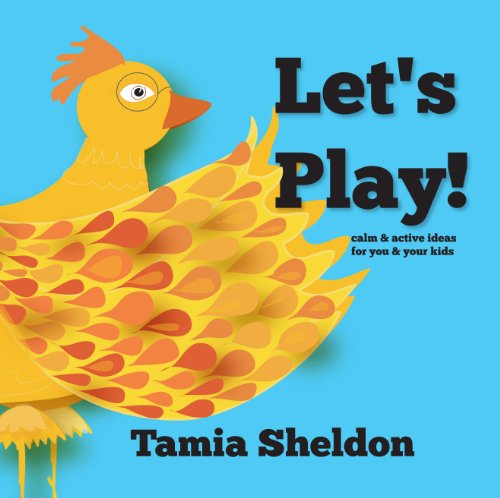 Let's Play: calm and active ideas for you and your kids (Xist Children's Books) (English Edition)