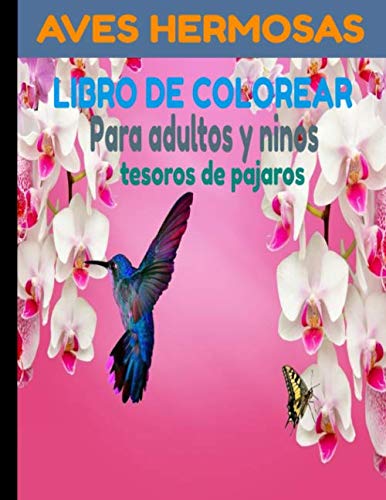 LIBRO DE COLOREAR AVES HERMOSAS: PARA ADULTOS Y NINOS TESOROS DE PAJAROS PARA LA RELAJACIÓN DEL ESTRÉS,50 DISENOS