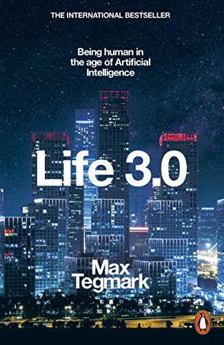 Life 3.0: Being Human in the Age of Artificial Intelligence (English Edition)