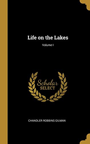 Life on the Lakes; Volume I