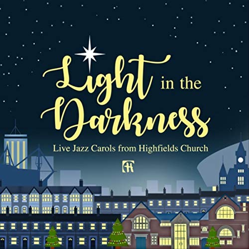Light in the Darkness (Live Jazz Carols from Highfields Church)