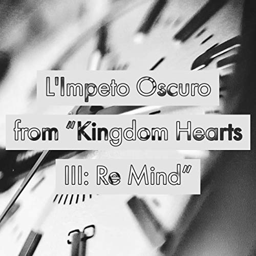 L'Impeto Oscuro (From "Kingdom Hearts III: Re Mind")
