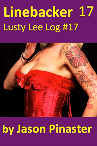 Linebacker, Lusty Lee Log 17 (Lusty Lee’s Logs Book 21) (English Edition)