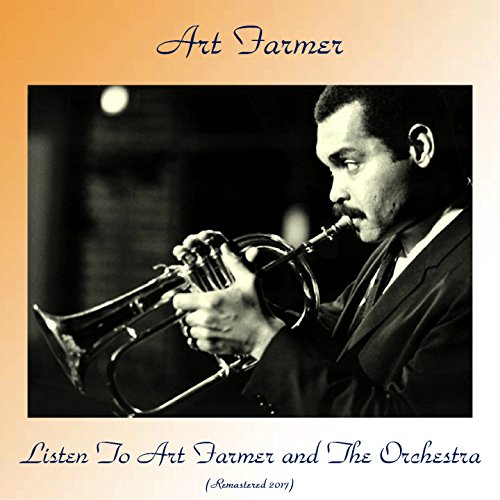 Listen To Art Farmer And The Orchestra (Remastered 2017)
