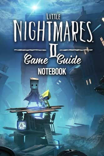 Little Nightmares 2 Game Guide Notebook: Notebook|Journal| Diary/ Lined - Size 6x9 Inches 100 Pages